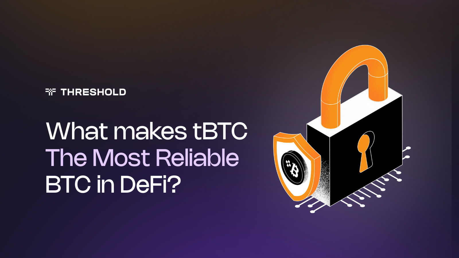 What Makes tBTC the Most Reliable BTC in DeFi
