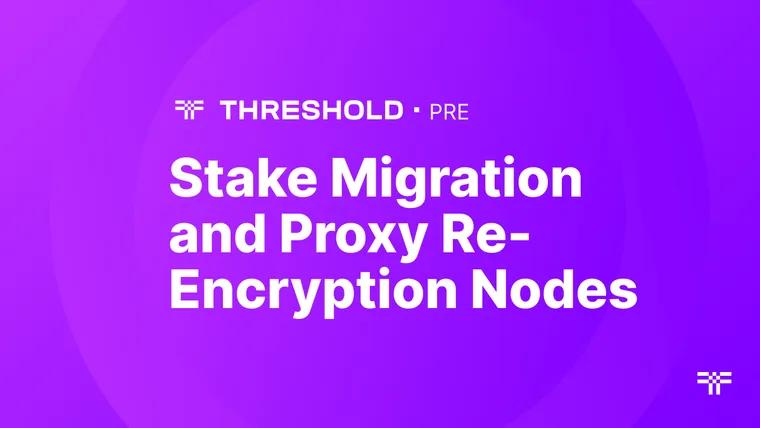Stake Migration and Proxy Re-encryption Nodes